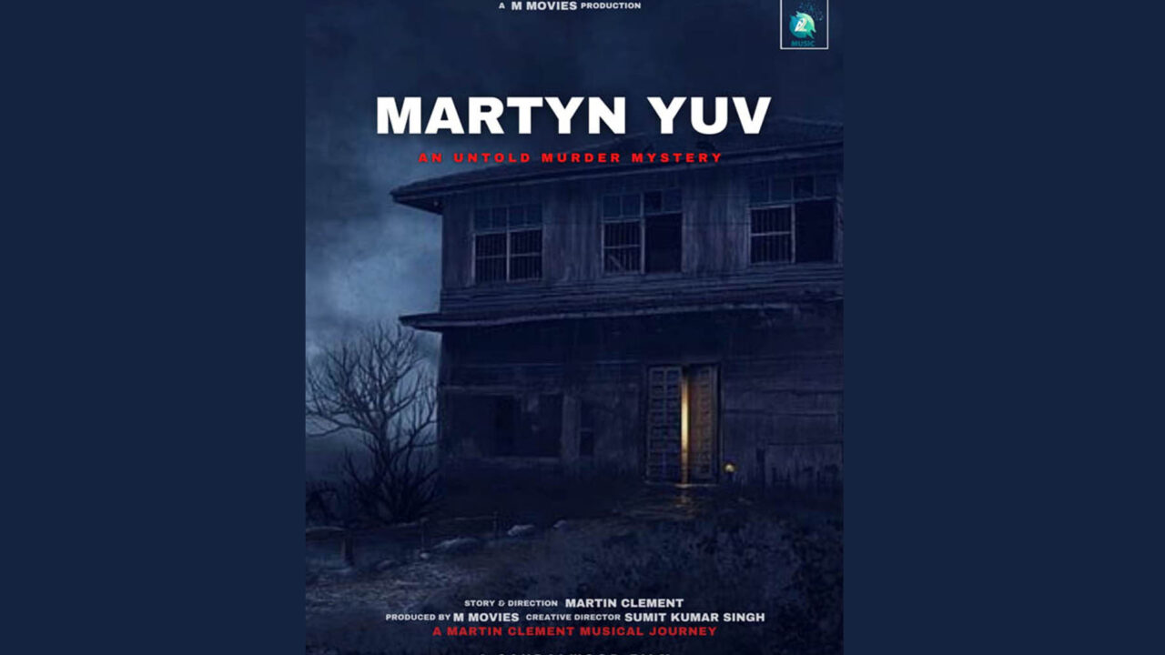 Martyn Yuv An Untold Murder Mystery Directed by Martin Clement First Motion Poster Released by A2Music Label