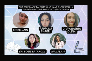 Five self-made talents who have successfully converted their passion to profession