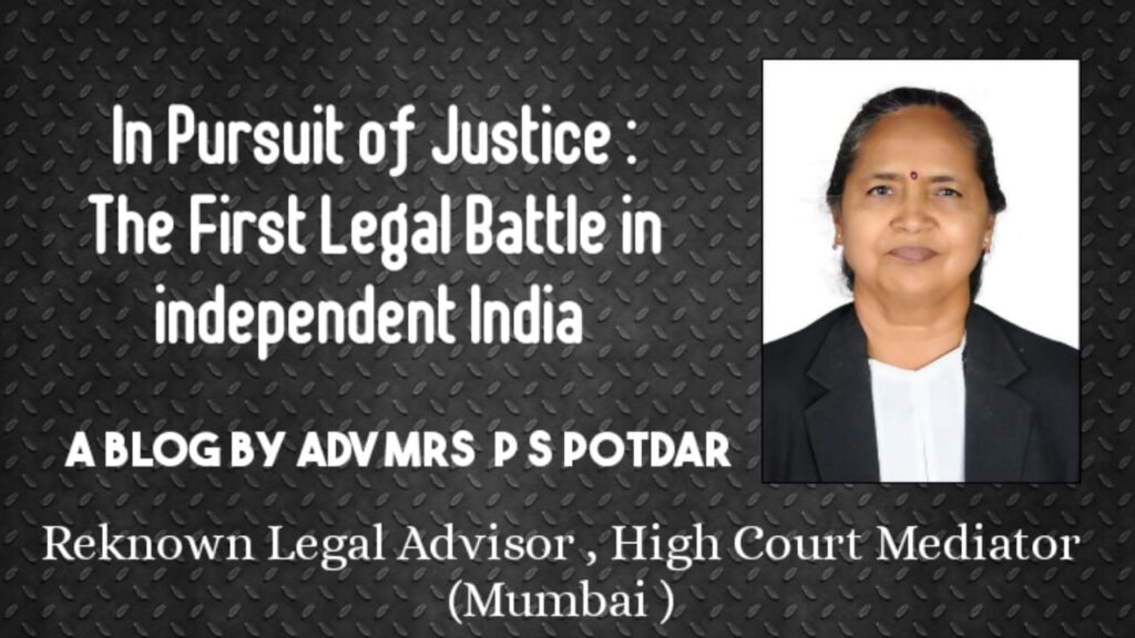 In Pursuit of Justice The First Legal Battle in Independent India- Adv Praful S Potdar