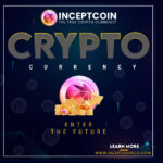 Inceptcoin Revolutionising Cryptocurrency And Emerged as Next-Gen Investment Potential