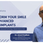 Dr. Amol Pradhan, Founder of Dental Creations vouches for Advanced Dental Implants as a Permanent Solution for Missing Teeth