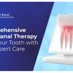 Comprehensive Root Canal Therapy at Dent Eazee Save Your Tooth with Our Expert Care