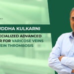 Dr. Aniruddha Kulkarni Leads Advanced Vein Center Offering Specialized Treatments for Varicose Veins and Deep Vein Thrombosis.
