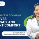 How Intraoral Scanning Improves Accuracy and Patient Comfort Dr. Madhuri Khoday